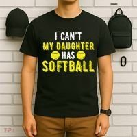 I Can't My Daughter Has Softball Dad And Mom Mother's Day T-Shirt thumb 6