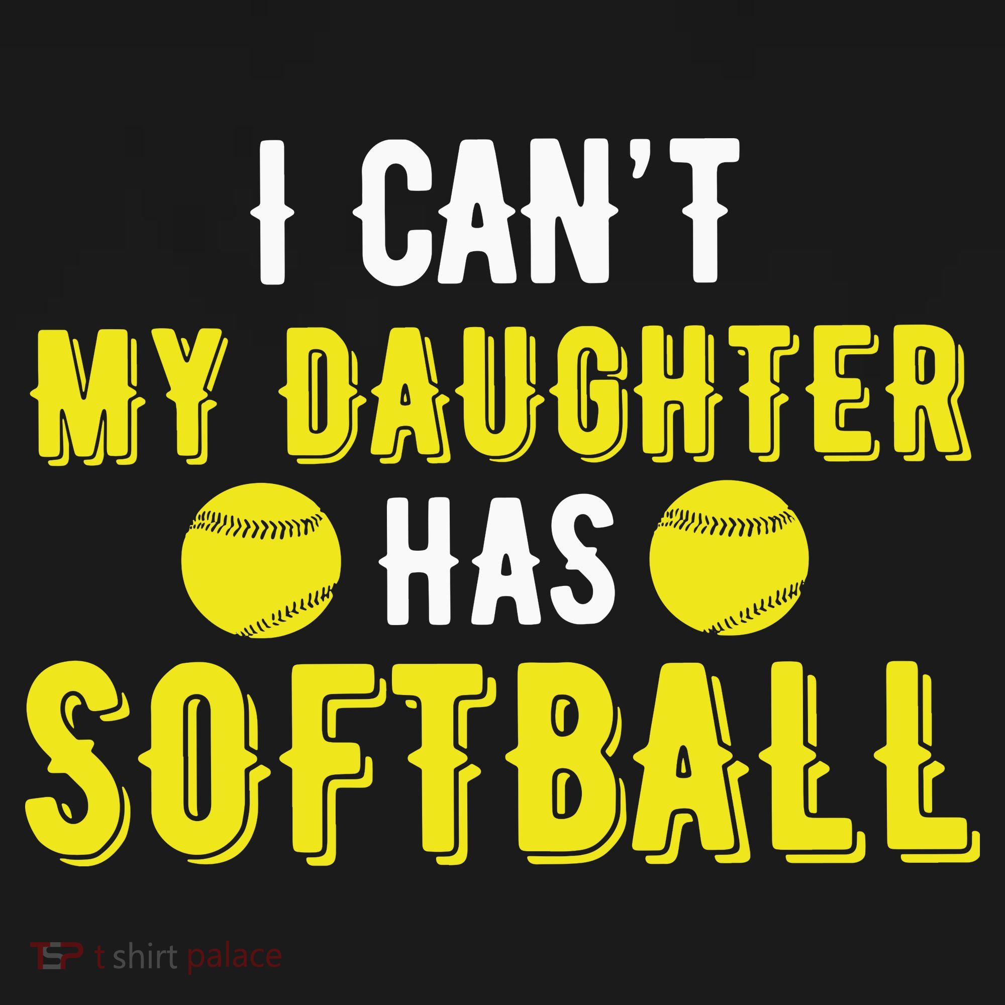 I Can't My Daughter Has Softball Dad And Mom Mother's Day Mousepad