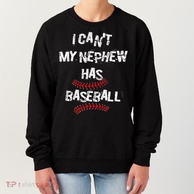 I CanT My Nephew Has Baseball Baseball Aunt Uncle Women's Sweatshirt