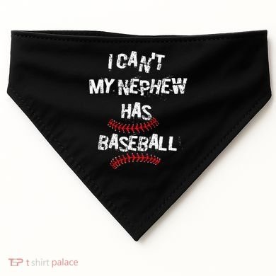 I CanT My Nephew Has Baseball Baseball Aunt Uncle USA-Made Doggie Bandana