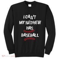 I CanT My Nephew Has Baseball Baseball Aunt Uncle Sweatshirt thumb 0