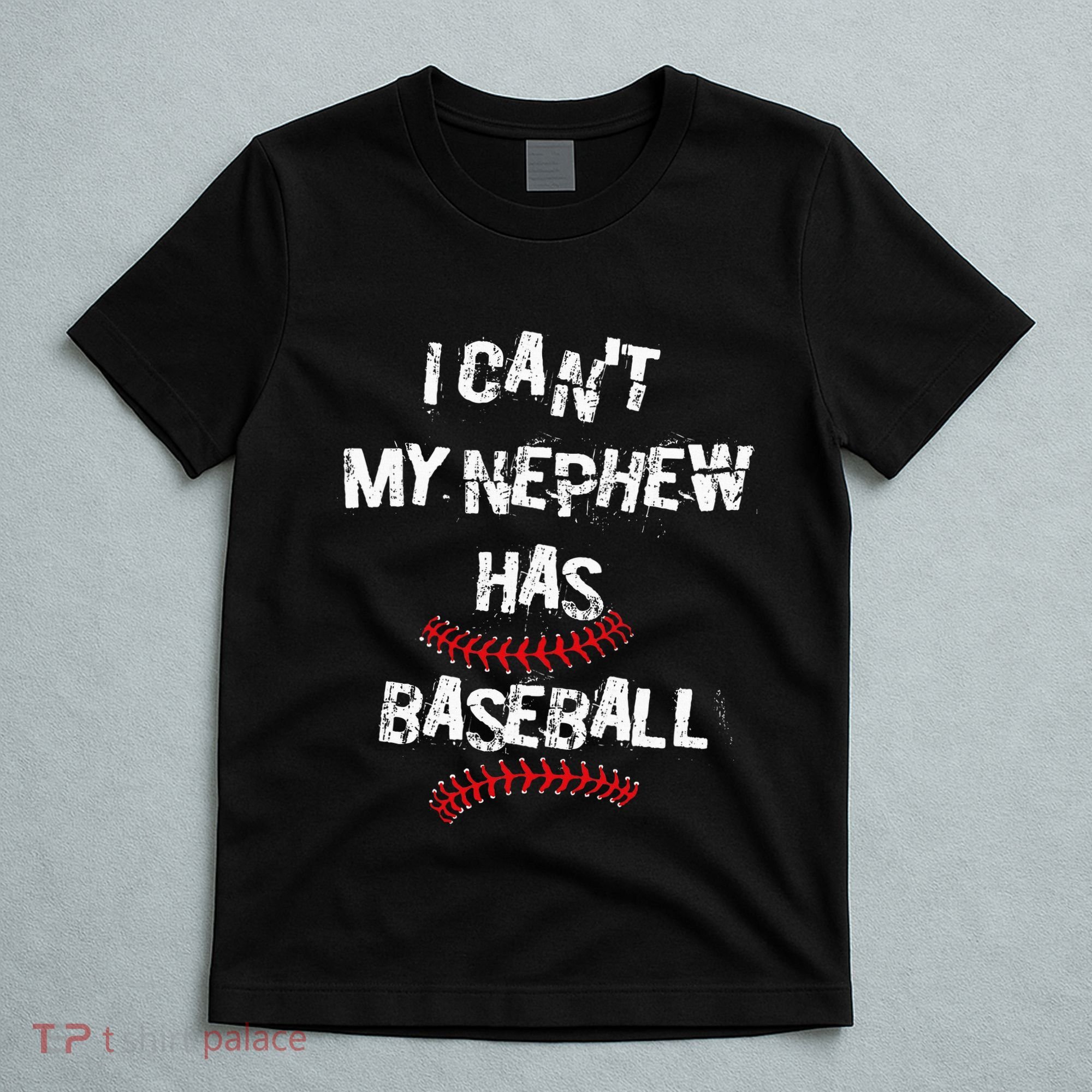 I CanT My Nephew Has Baseball Baseball Aunt Uncle T-Shirt