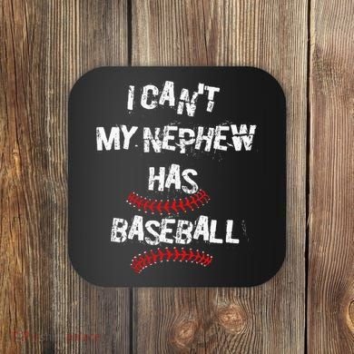 I CanT My Nephew Has Baseball Baseball Aunt Uncle Coaster