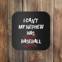I CanT My Nephew Has Baseball Baseball Aunt Uncle Coaster thumb 0