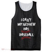 I CanT My Nephew Has Baseball Baseball Aunt Uncle Mesh Reversible Basketball Jersey Tank thumb 0