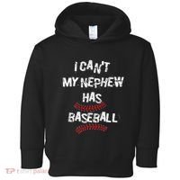 I CanT My Nephew Has Baseball Baseball Aunt Uncle Toddler Hoodie thumb 0