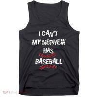 I CanT My Nephew Has Baseball Baseball Aunt Uncle Tank Top thumb 0