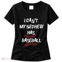 I CanT My Nephew Has Baseball Baseball Aunt Uncle Women's T-Shirt thumb 0
