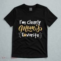 Im Clearly Moms Favorite Son Or Daughter Funny Gift T-Shirt thumb 5