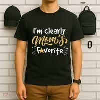Im Clearly Moms Favorite Son Or Daughter Funny Gift T-Shirt thumb 6