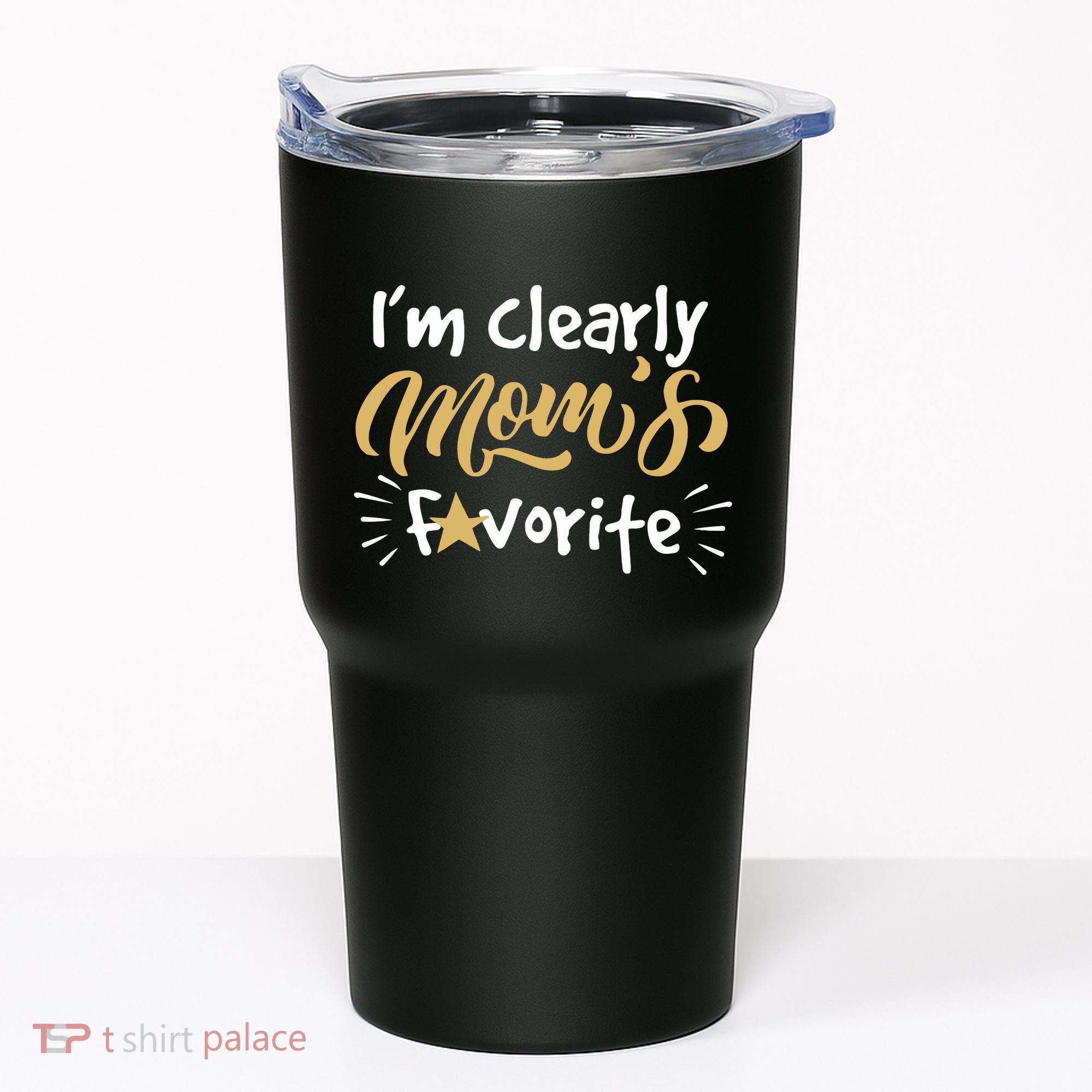 Im Clearly Moms Favorite Son Or Daughter Funny Gift Tumbler