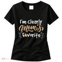 Im Clearly Moms Favorite Son Or Daughter Funny Gift Women's T-Shirt thumb 0