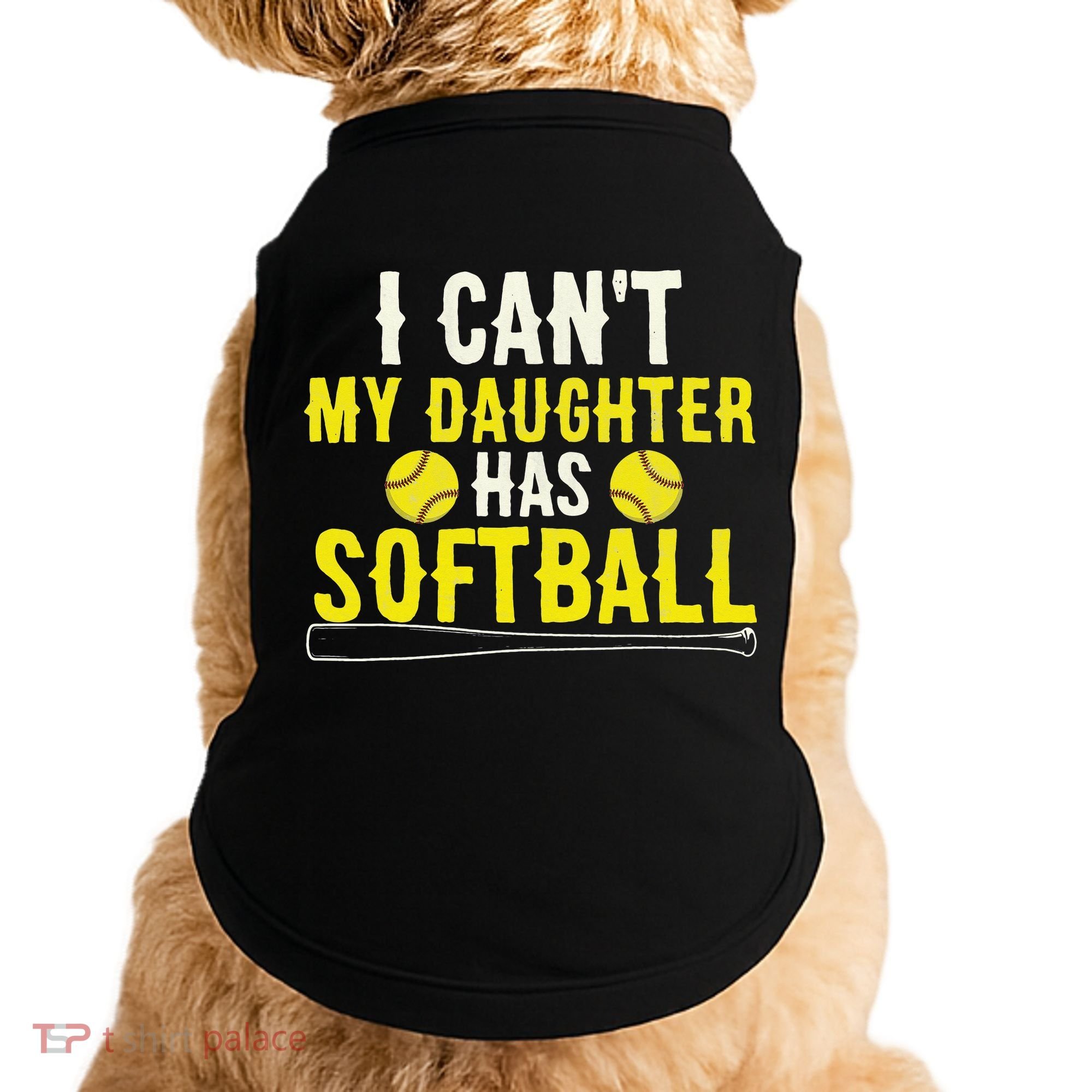 I Can't My Daughter Has Softball Dad Mom Parents Doggie Tank