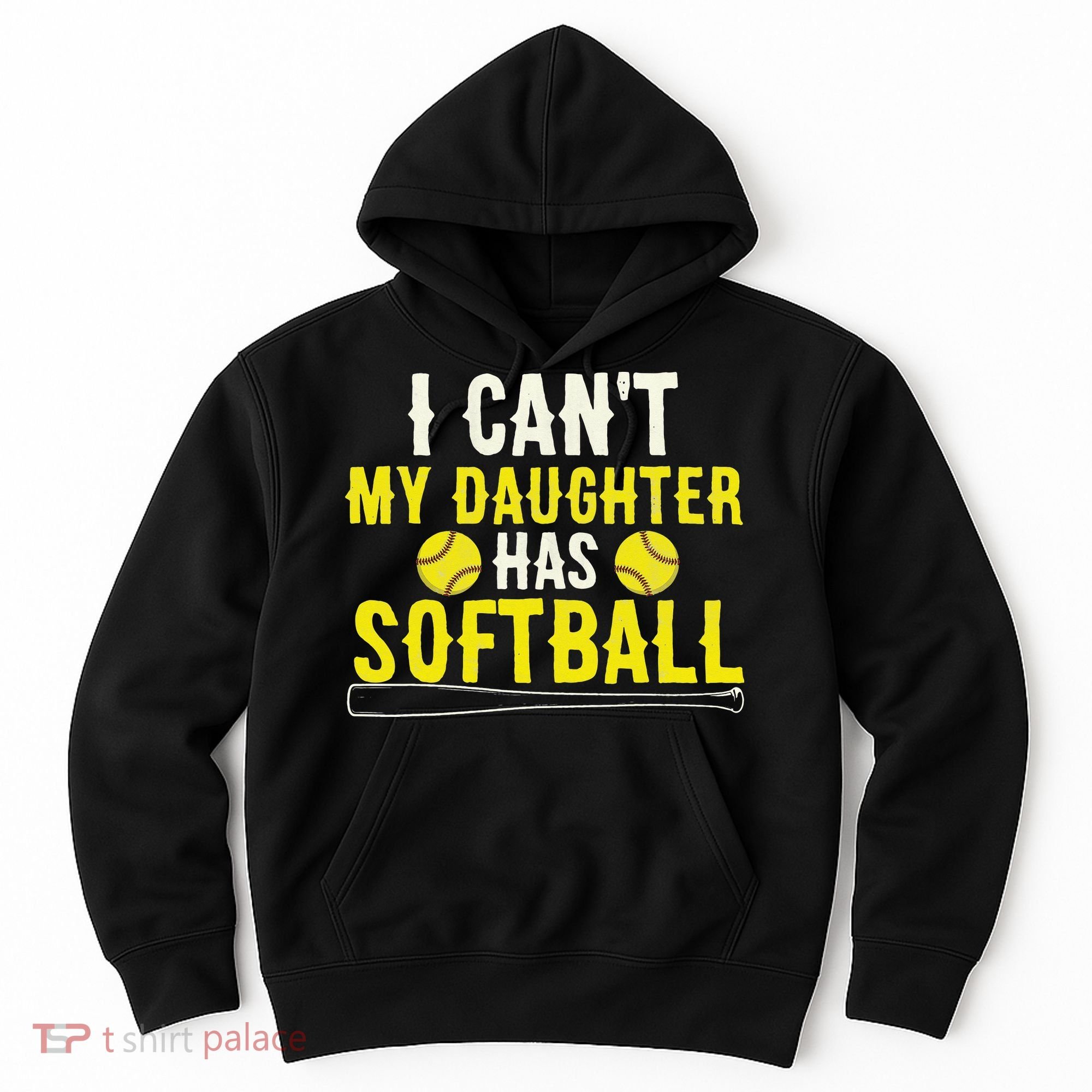 I Can't My Daughter Has Softball Dad Mom Parents Hoodie