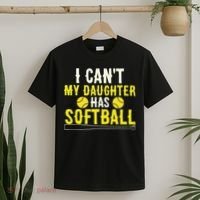 I Can't My Daughter Has Softball Dad Mom Parents T-Shirt thumb 2