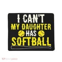 I Can't My Daughter Has Softball Dad Mom Parents Mousepad thumb 0