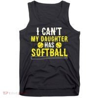 I Can't My Daughter Has Softball Dad Mom Parents Tank Top thumb 0