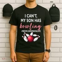 I Cant My Son Has Bowling MamaLife Mom Of A Bowler Sport T-Shirt thumb 6