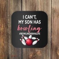 I Cant My Son Has Bowling MamaLife Mom Of A Bowler Sport Coaster thumb 0