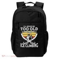 Ice Climber Never Too Old For Ice Climbing Ice Climbing Backpack thumb 0