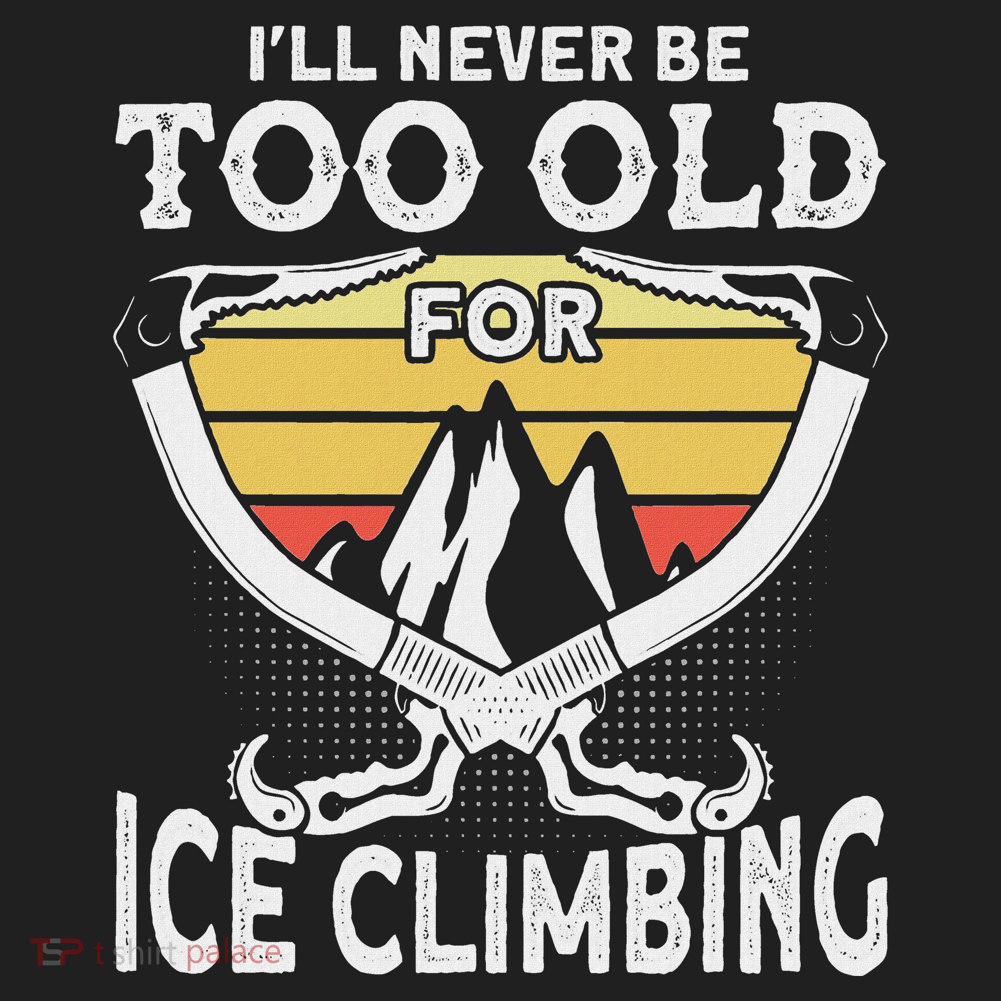 Ice Climber Never Too Old For Ice Climbing Ice Climbing Beanie