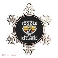 Ice Climber Never Too Old For Ice Climbing Ice Climbing Ornament thumb 0
