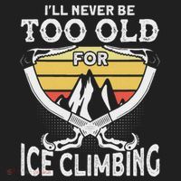 Ice Climber Never Too Old For Ice Climbing Ice Climbing Golf Towel thumb 3