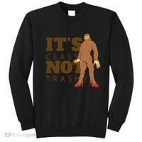 It's Class Not Trashy Fashion Funny Bigfoot Sweatshirt thumb 0