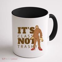 It's Class Not Trashy Fashion Funny Bigfoot Coffee Mug thumb 1