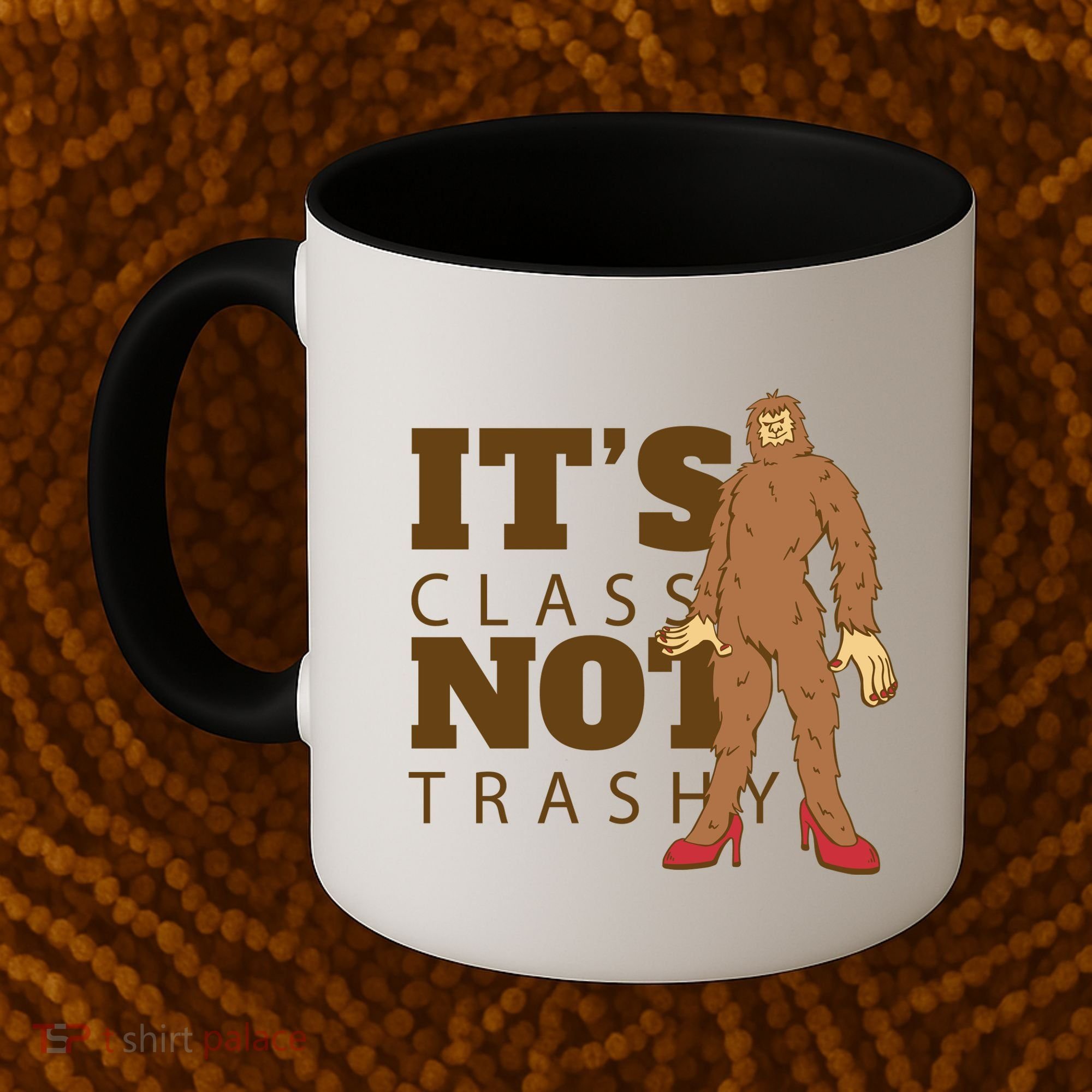 It's Class Not Trashy Fashion Funny Bigfoot Coffee Mug