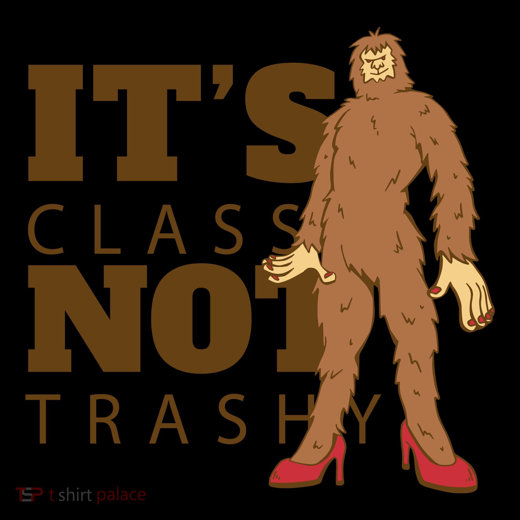 It's Class Not Trashy Fashion Funny Bigfoot Coffee Mug