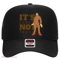 It's Class Not Trashy Fashion Funny Bigfoot Hat thumb 0