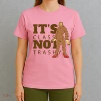It's Class Not Trashy Fashion Funny Bigfoot T-Shirt thumb 4
