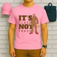 It's Class Not Trashy Fashion Funny Bigfoot T-Shirt thumb 6