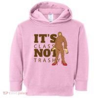 It's Class Not Trashy Fashion Funny Bigfoot Toddler Hoodie thumb 0