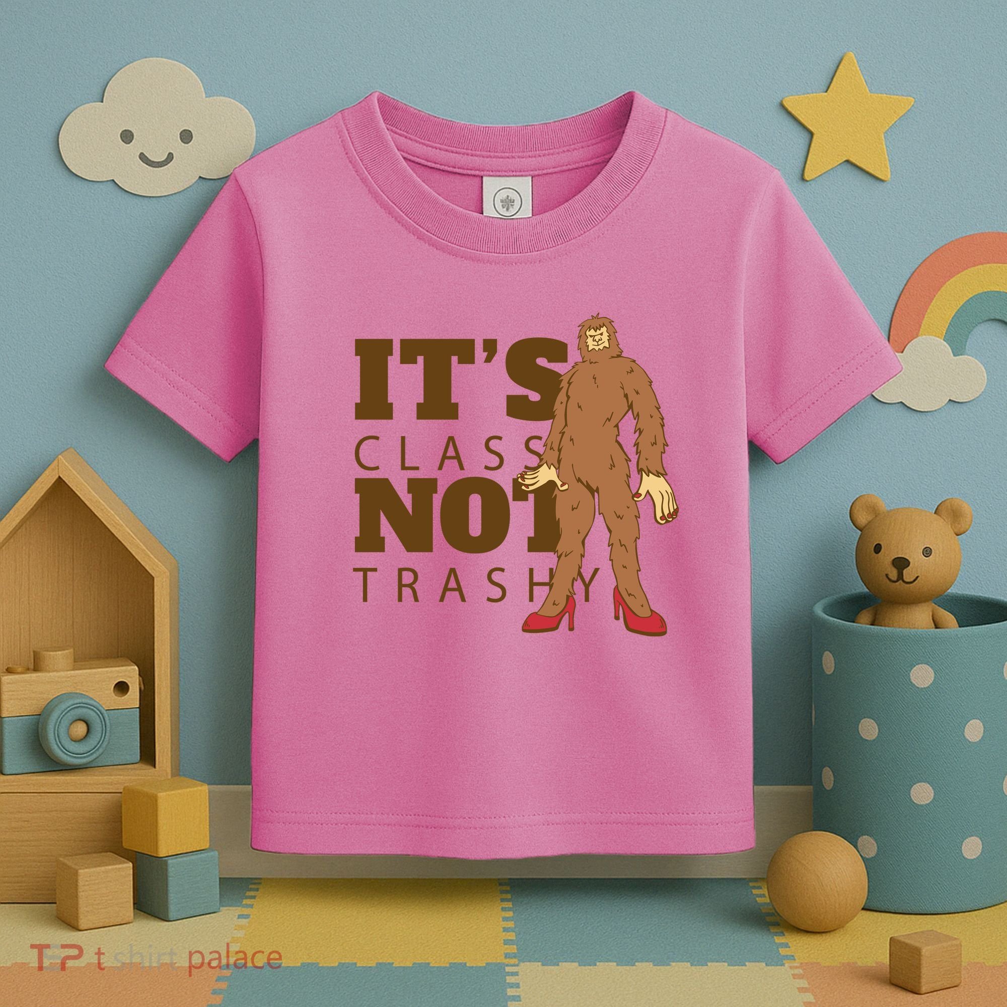 It's Class Not Trashy Fashion Funny Bigfoot Toddler T-Shirt