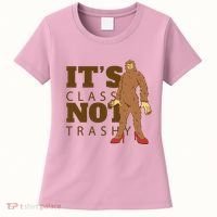 It's Class Not Trashy Fashion Funny Bigfoot Women's T-Shirt thumb 0