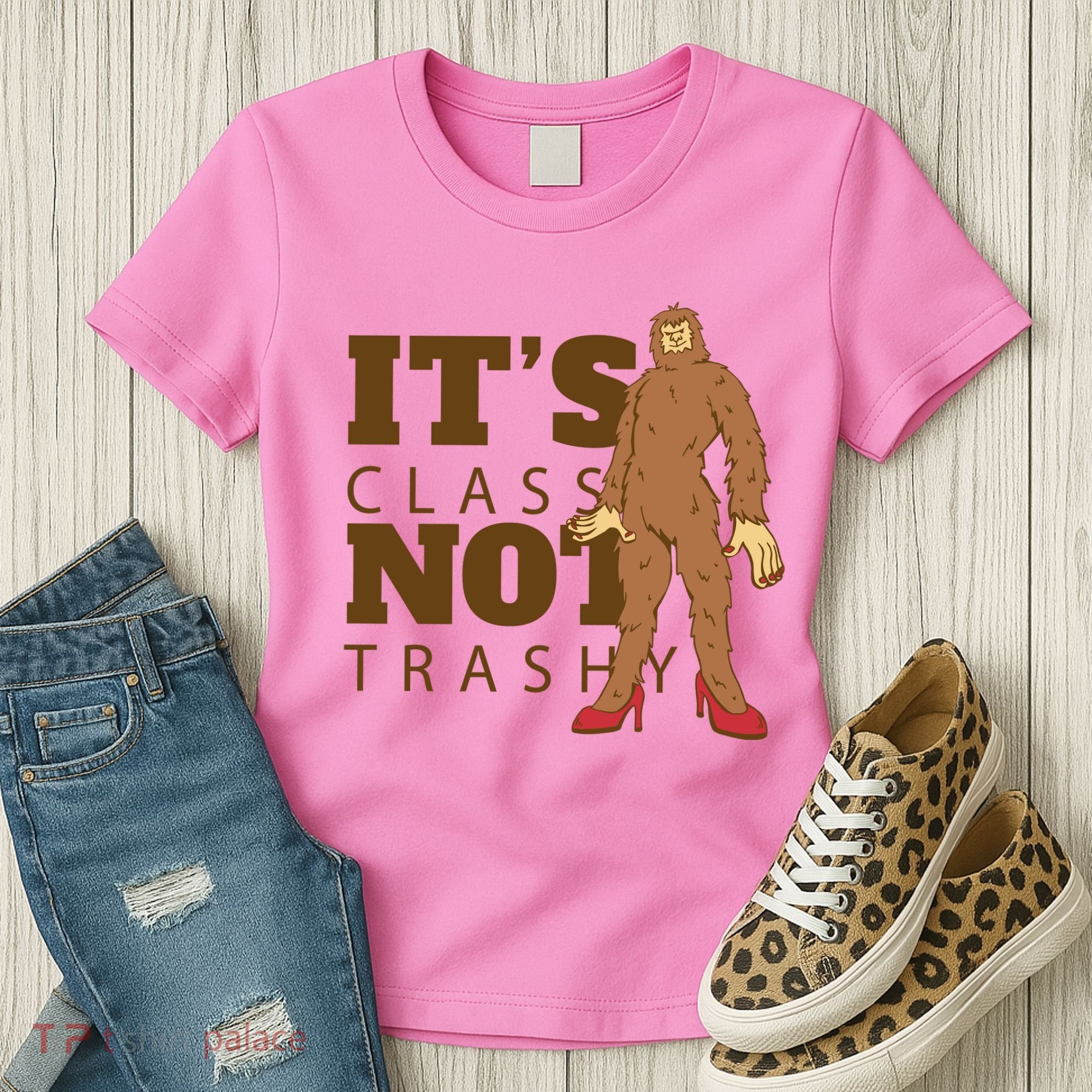 It's Class Not Trashy Fashion Funny Bigfoot Women's T-Shirt