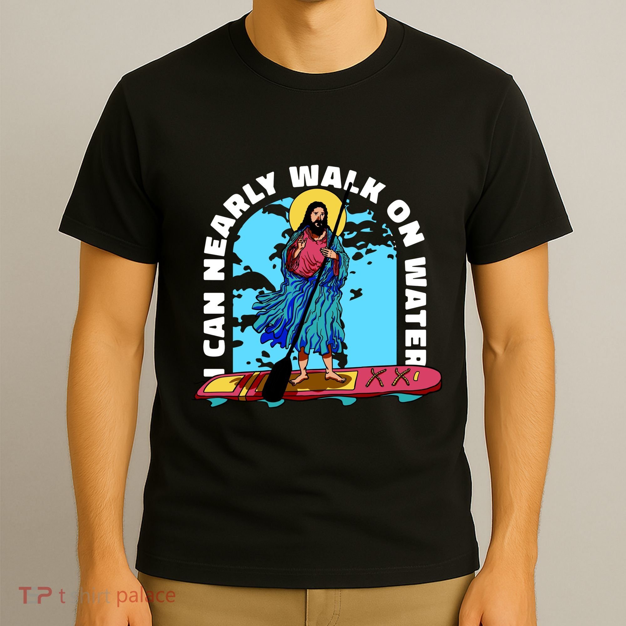 I Can Nearly Walk On Water Jesus Christ T-Shirt