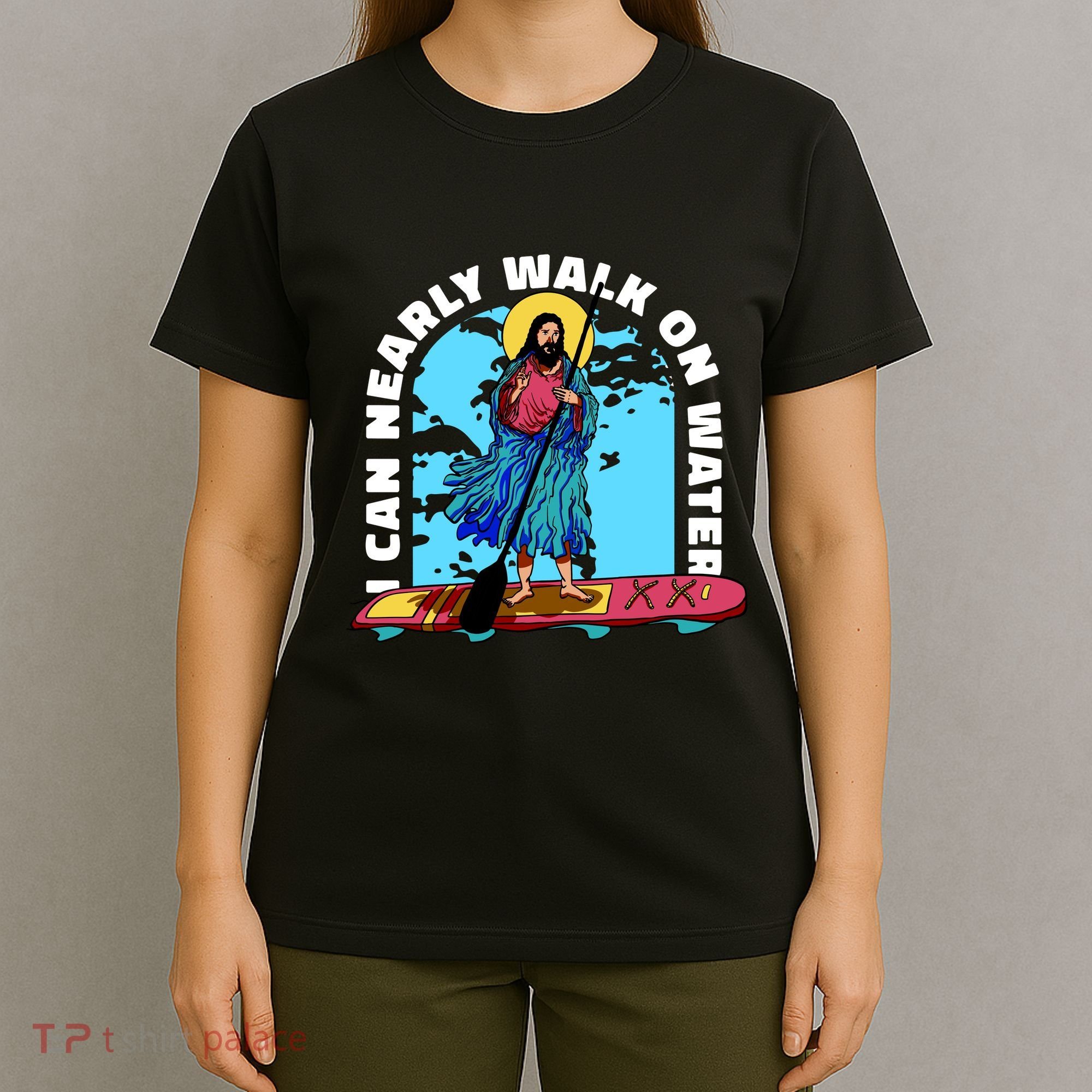 I Can Nearly Walk On Water Jesus Christ T-Shirt