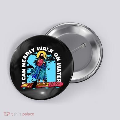 I Can Nearly Walk On Water Jesus Christ Button
