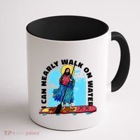 I Can Nearly Walk On Water Jesus Christ Coffee Mug thumb 1