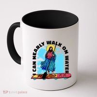 I Can Nearly Walk On Water Jesus Christ Coffee Mug thumb 0