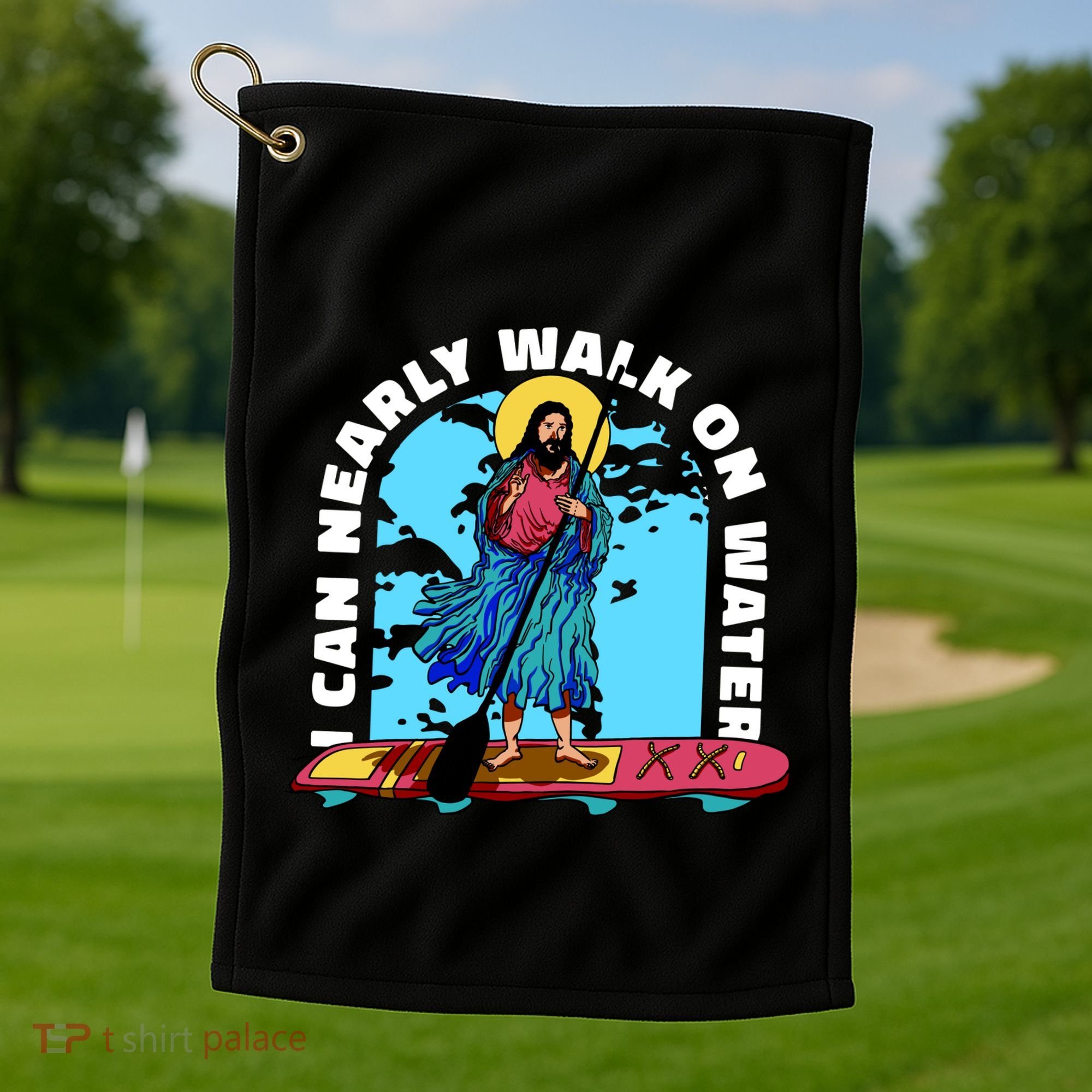 I Can Nearly Walk On Water Jesus Christ Golf Towel