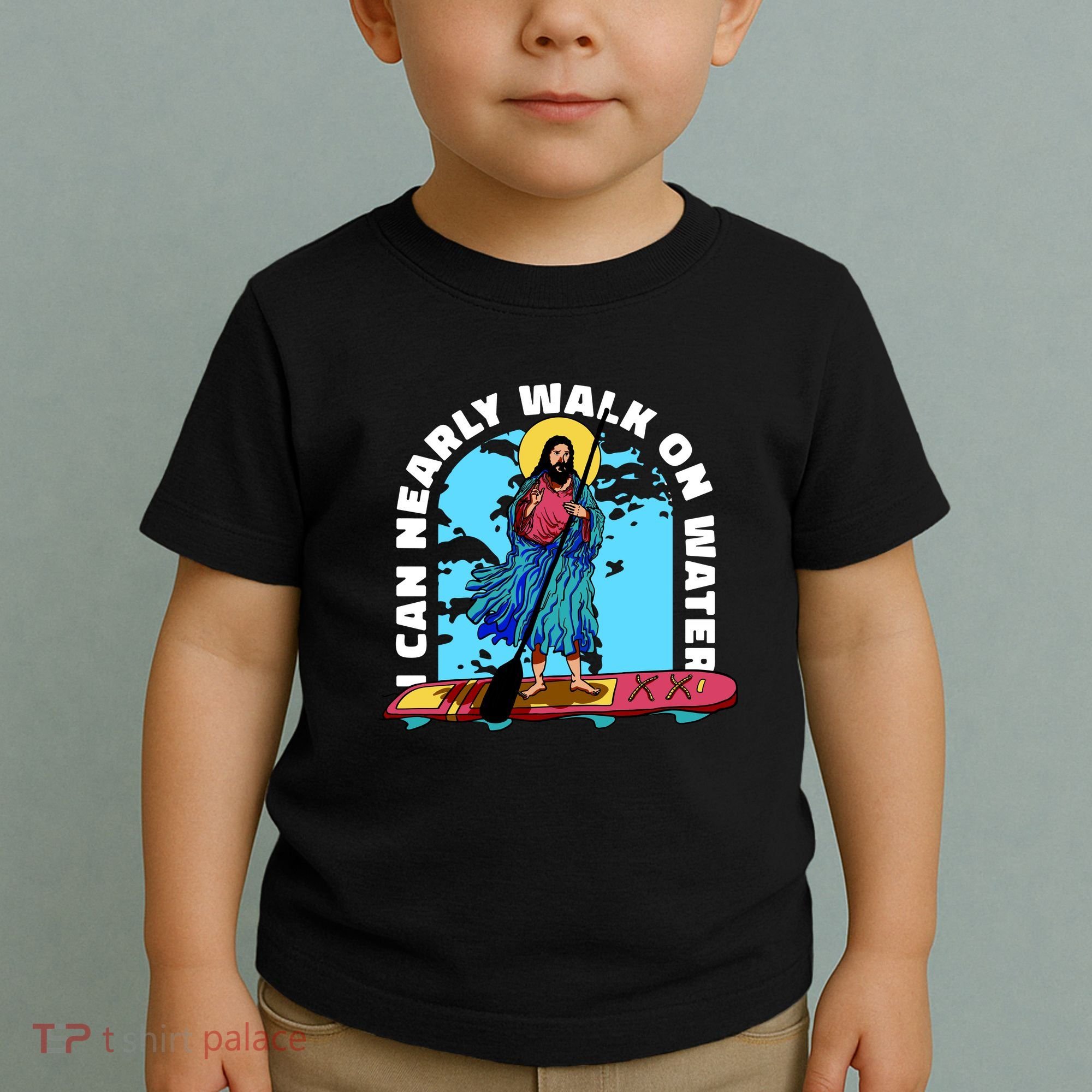 I Can Nearly Walk On Water Jesus Christ Toddler T-Shirt