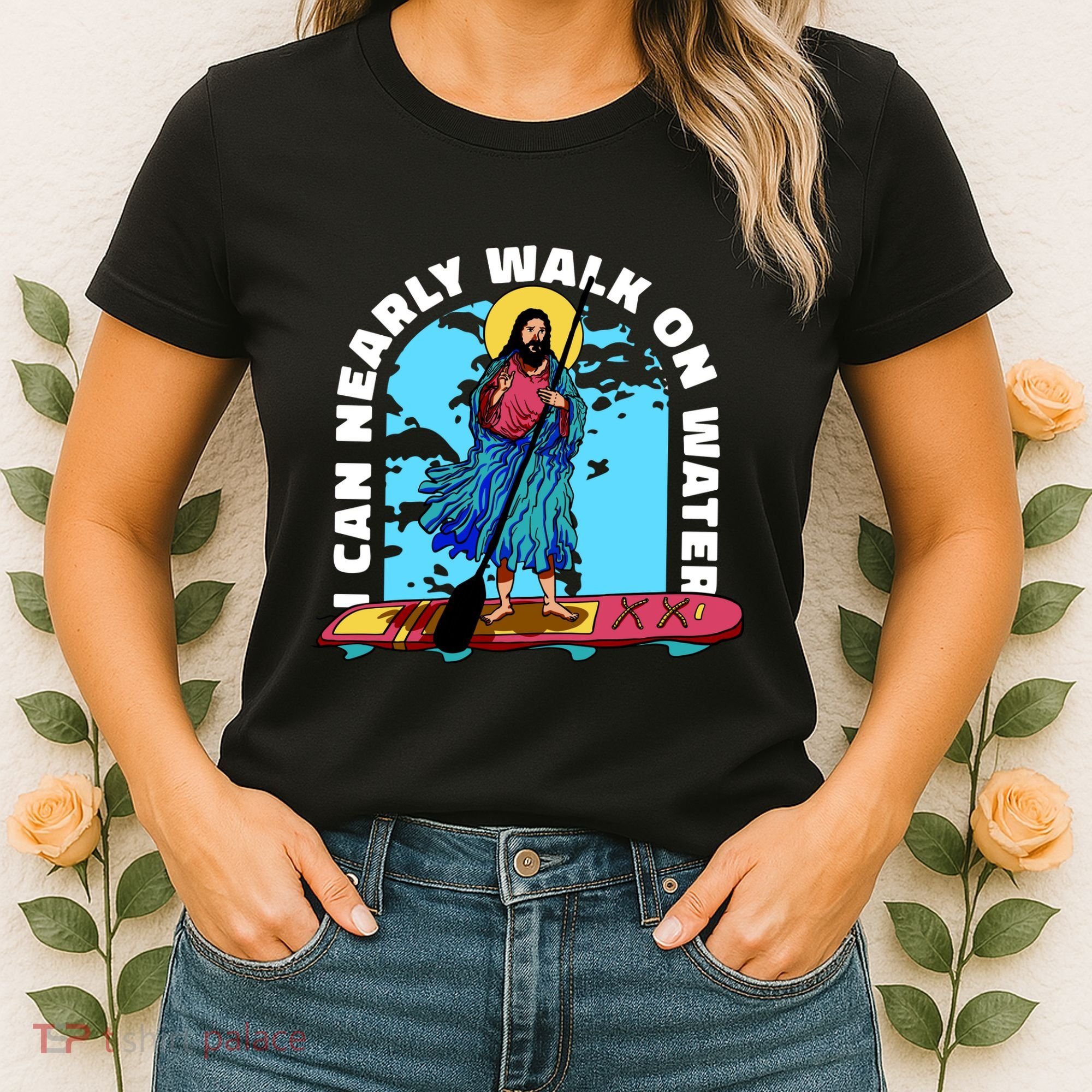 I Can Nearly Walk On Water Jesus Christ Women's T-Shirt