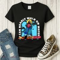 I Can Nearly Walk On Water Jesus Christ Women's T-Shirt thumb 3