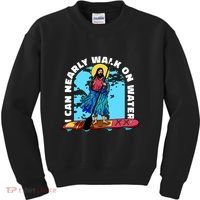 I Can Nearly Walk On Water Jesus Christ Kids Sweatshirt thumb 0