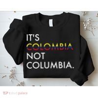 It's Colombia Not Columbia Colombian Sweatshirt thumb 2
