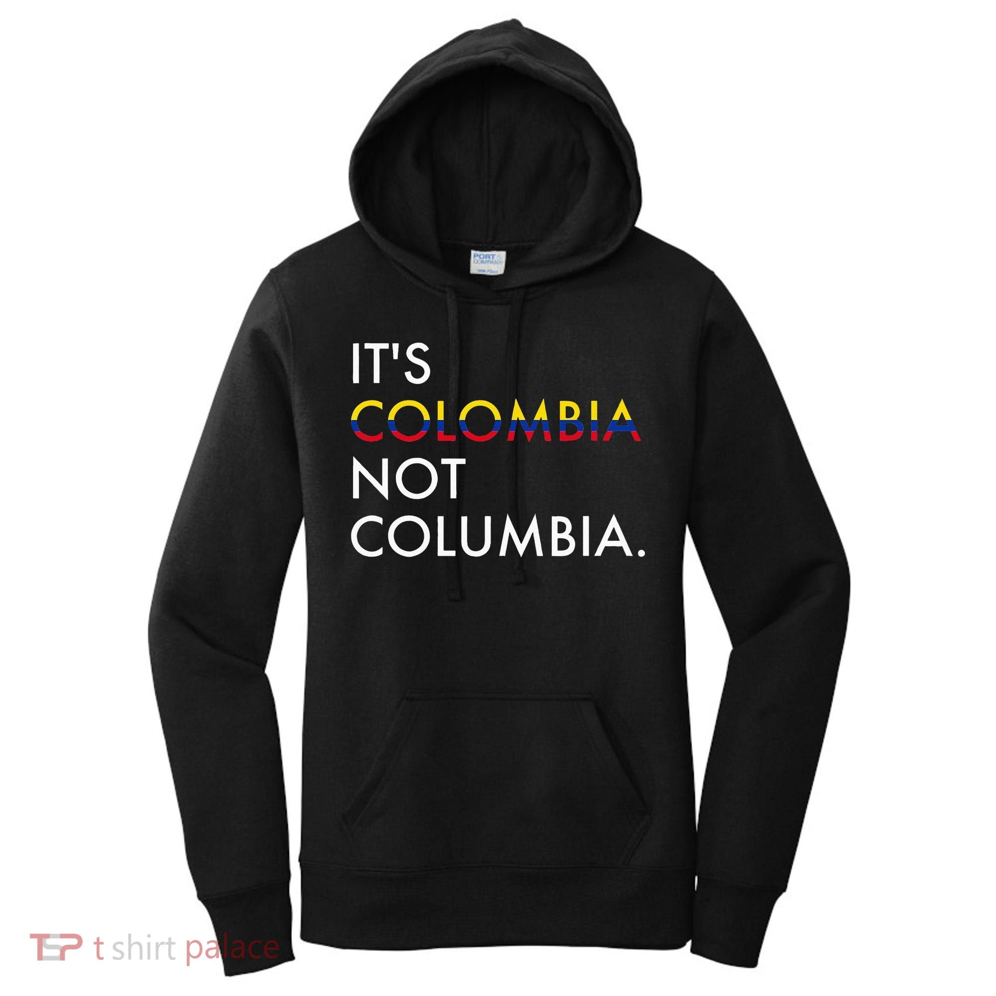 It's Colombia Not Columbia Colombian Women's Hoodie